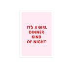 It's a Girl Dinner Kind of Night Print