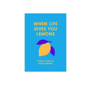 When Life Gives You Lemons Print