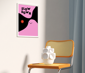 Slow Down Print (7178600448034)